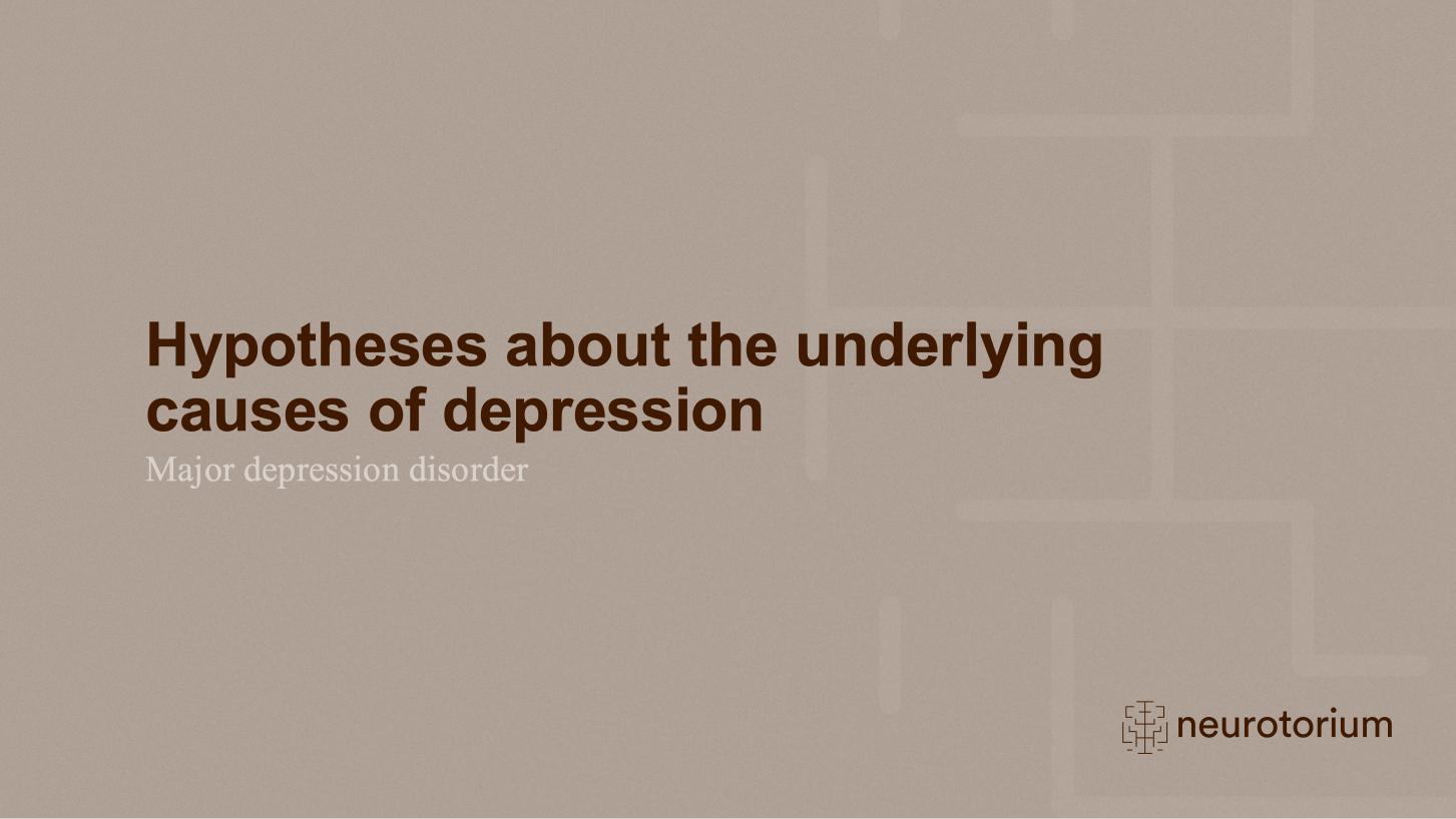 Major Depressive Disorder – Neurobiology and Aetiology – slide 19
